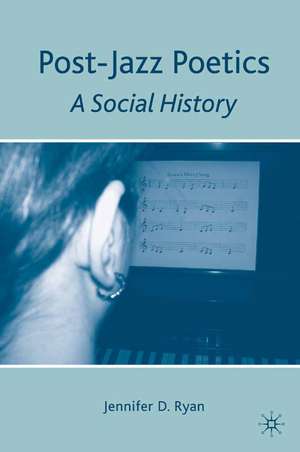 Post-Jazz Poetics: A Social History de J. Ryan