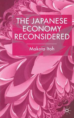 The Japanese Economy Reconsidered de M. Itoh