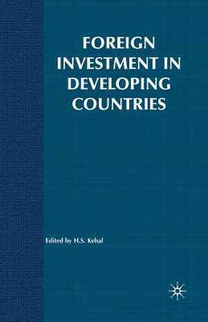 Foreign Investment in Developing Countries de H. Kehal