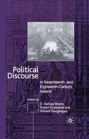 Political Discourse in Seventeenth- and Eighteenth-Century Ireland de D. G. Boyce