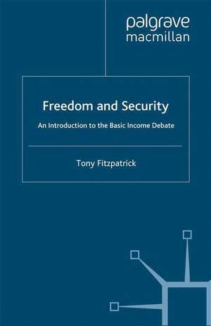 Freedom and Security: An Introduction to the Basic Income Debate de T. Fitzpatrick