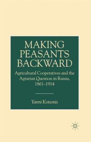 Making Peasants Backward de Y. Kotsonis