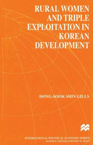 Rural Women and Triple Exploitation in Korean Development de D. Gills