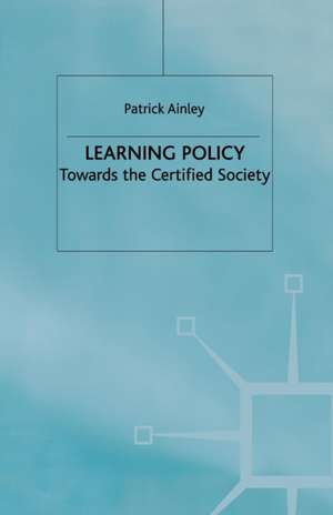 Learning Policy: Towards the Certified Society de P. Ainley