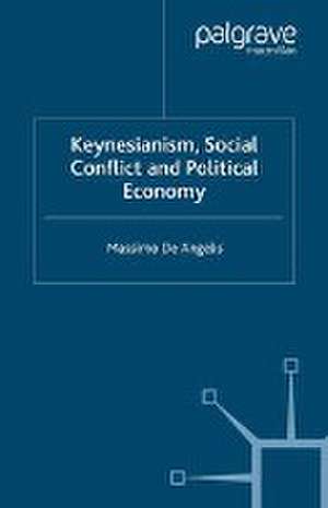 Keynesianism, Social Conflict and Political Economy de Kenneth A. Loparo