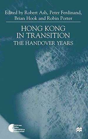 Hong Kong in Transition: The Handover Years de R. Ash