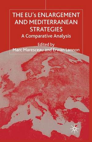 The EUs Enlargement and Mediterranean Strategies: A Comparative Analysis de M. Maresceau