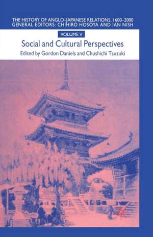 The History of Anglo-Japanese Relations 1600–2000: Social and Cultural Perspectives de G. Daniels