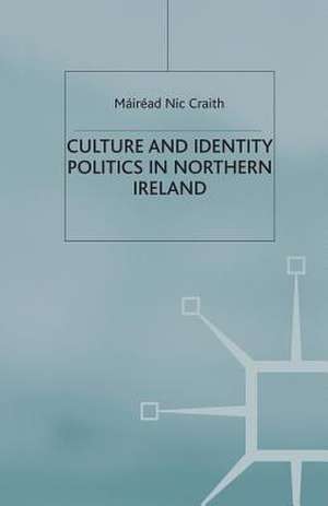 Culture and Identity Politics in Northern Ireland de Kenneth A. Loparo