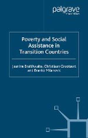 Poverty and Social Assistance in Transition Countries de J. Braithwaite