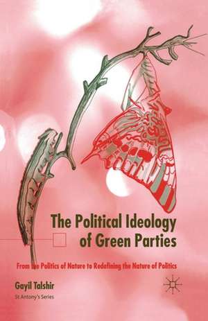 The Political Ideology of Green Parties: From the Politics of Nature to Redefining the Nature of Politics de G. Talshir