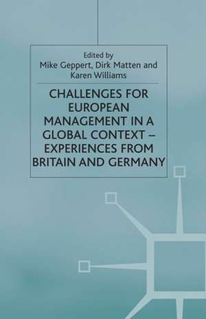 Challenges for European Management in a Global Context: Experiences From Britain and Germany de M. Geppert