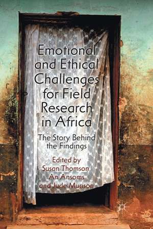 Emotional and Ethical Challenges for Field Research in Africa: The Story Behind the Findings de S. Thomson