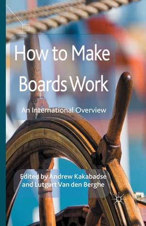 How to Make Boards Work: An International Overview de A. Kakabadse