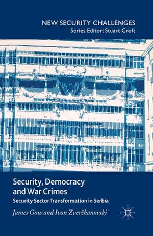 Security, Democracy and War Crimes de J. Gow