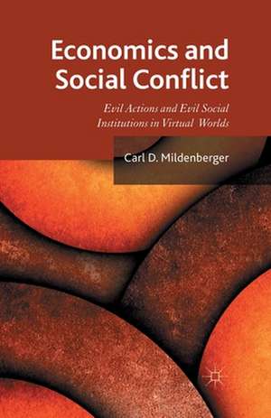 Economics and Social Conflict: Evil Actions and Evil Social Institutions in Virtual Worlds de C. Mildenberger