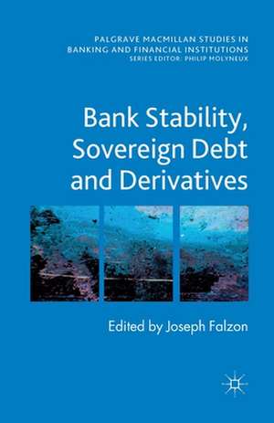 Bank Stability, Sovereign Debt and Derivatives de J. Falzon