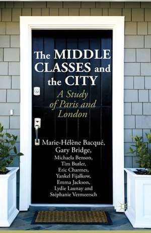 The Middle Classes and the City: A Study of Paris and London de M. Bacqué