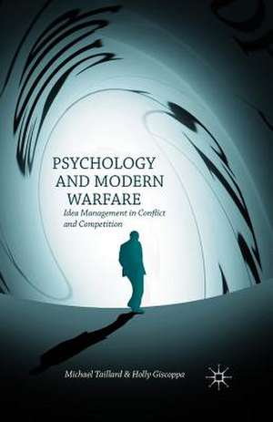 Psychology and Modern Warfare: Idea Management in Conflict and Competition de M. Taillard