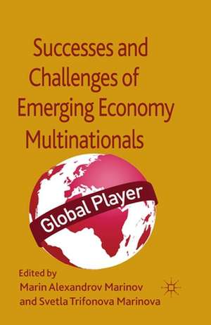 Successes and Challenges of Emerging Economy Multinationals de Marin Marinov