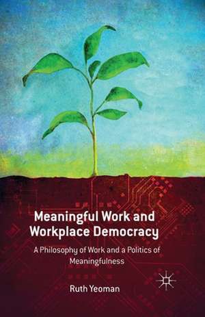 Meaningful Work and Workplace Democracy de R. Yeoman