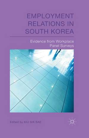 Employment Relations in South Korea: Evidence from Workplace Panel Surveys de K. Bae