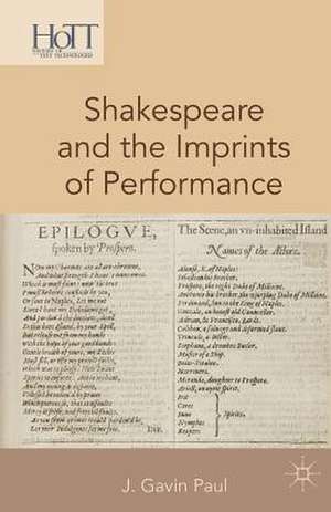 Shakespeare and the Imprints of Performance de J. Gavin Paul