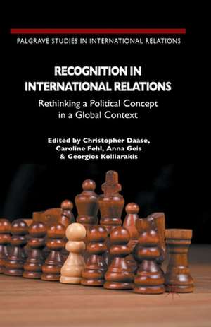 Recognition in International Relations de C. Daase