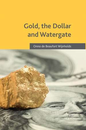 Gold, the Dollar and Watergate: How a Political and Economic Meltdown Was Narrowly Avoided de Kenneth A. Loparo