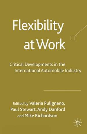 Flexibility at Work: Critical Developments in the International Automobile Industry de V. Pulignano