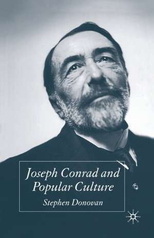 Joseph Conrad and Popular Culture de S. Donovan