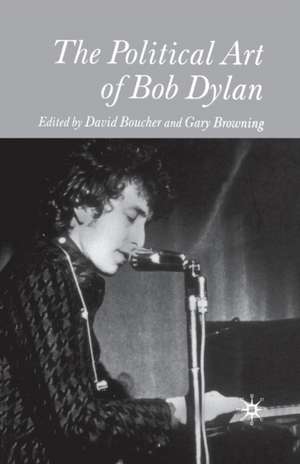 The Political Art of Bob Dylan de David Boucher