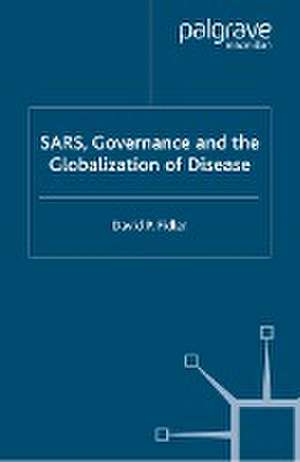 SARS, Governance and the Globalization of Disease de D. Fidler