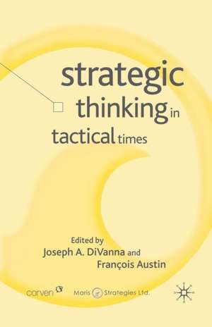 Strategic Thinking in Tactical Times de J. DiVanna