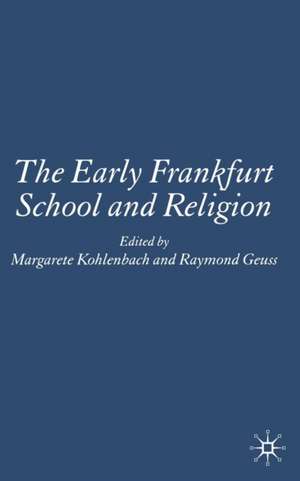 The Early Frankfurt School and Religion de M. Kohlenbach