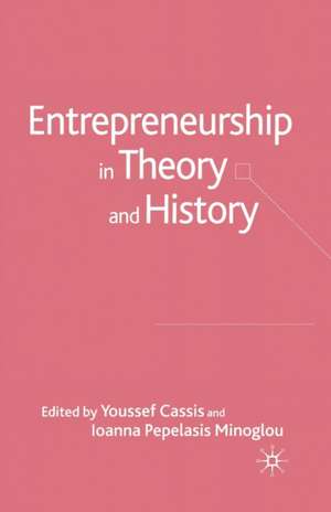 Entrepreneurship in Theory and History de Y. Cassis