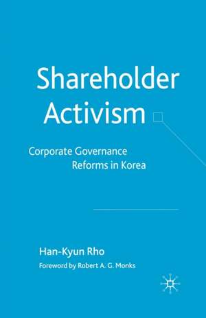 Shareholder Activism: Corporate Governance and Reforms in Korea de H. Rho