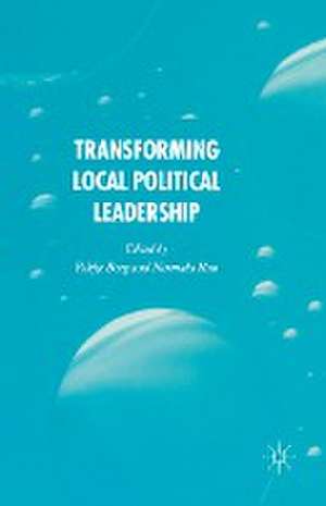 Transforming Political Leadership in Local Government de R. Berg