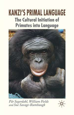 Kanzi's Primal Language: The Cultural Initiation of Primates into Language de P. Segerdahl