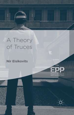 A Theory of Truces de Nir Eisikovits