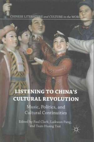 Listening to China’s Cultural Revolution: Music, Politics, and Cultural Continuities de Laikwan Pang