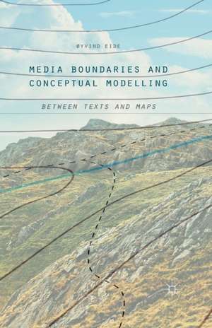 Media Boundaries and Conceptual Modelling: Between Texts and Maps de Øyvind Eide