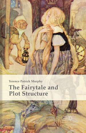 The Fairytale and Plot Structure de Terence Patrick Murphy