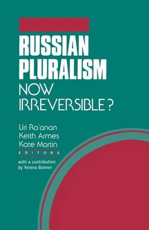 Russian Pluralism: Now Irreversible? de U. Ra'anan