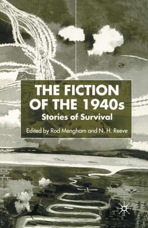 The Fiction of the 1940s: Stories of Survival de N. Reeve