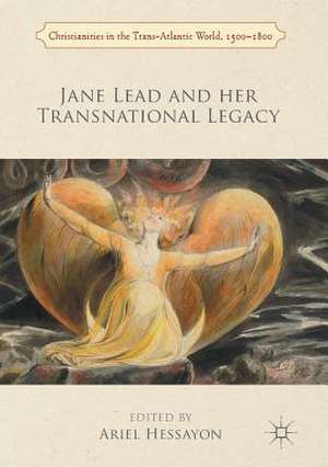 Jane Lead and her Transnational Legacy de Ariel Hessayon