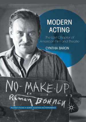 Modern Acting: The Lost Chapter of American Film and Theatre de Cynthia Baron