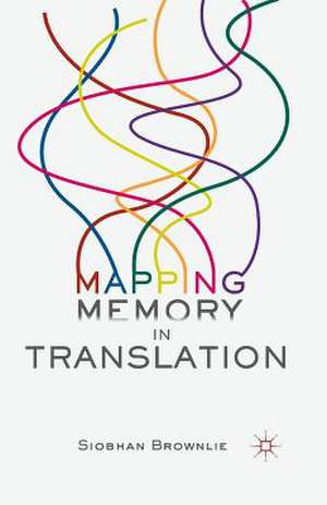 Mapping Memory in Translation de Siobhan Brownlie