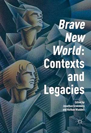 'Brave New World': Contexts and Legacies de Jonathan Greenberg