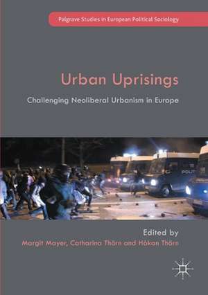 Urban Uprisings: Challenging Neoliberal Urbanism in Europe de Margit Mayer